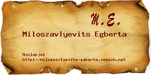Miloszavlyevits Egberta névjegykártya